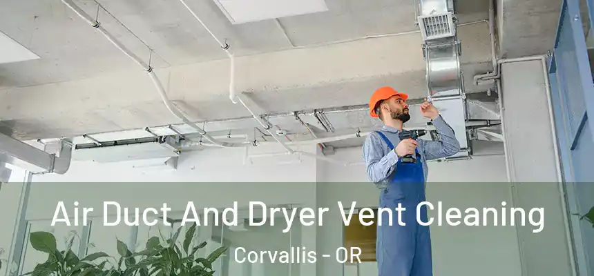  Air Duct And Dryer Vent Cleaning Corvallis - OR