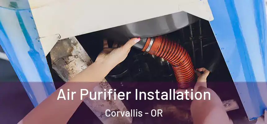 Air Purifier Installation Corvallis - OR