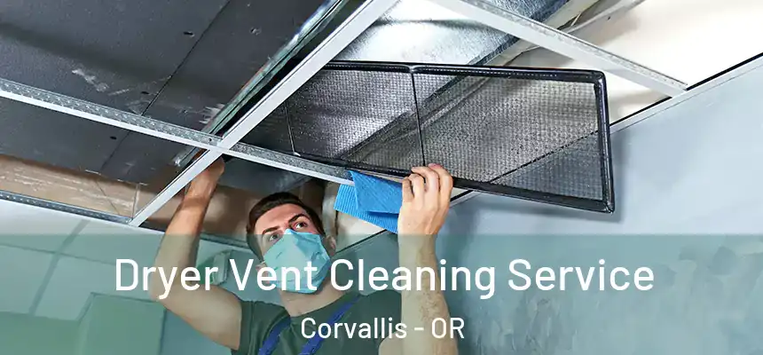  Dryer Vent Cleaning Service Corvallis - OR