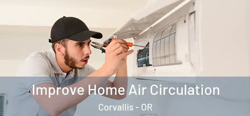  Improve Home Air Circulation Corvallis - OR