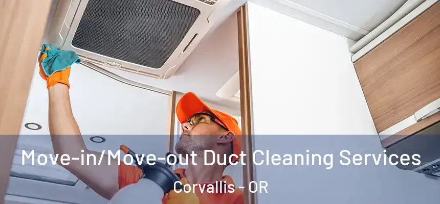 Move-in/Move-out Duct Cleaning Services Corvallis - OR