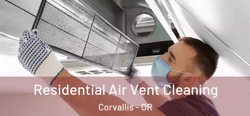 Residential Air Vent Cleaning Corvallis - OR