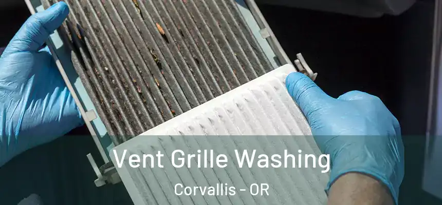Vent Grille Washing Corvallis - OR